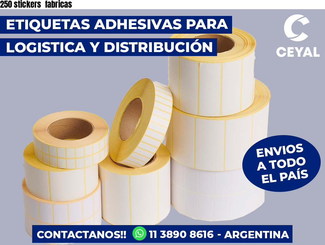 250 stickers fabricas