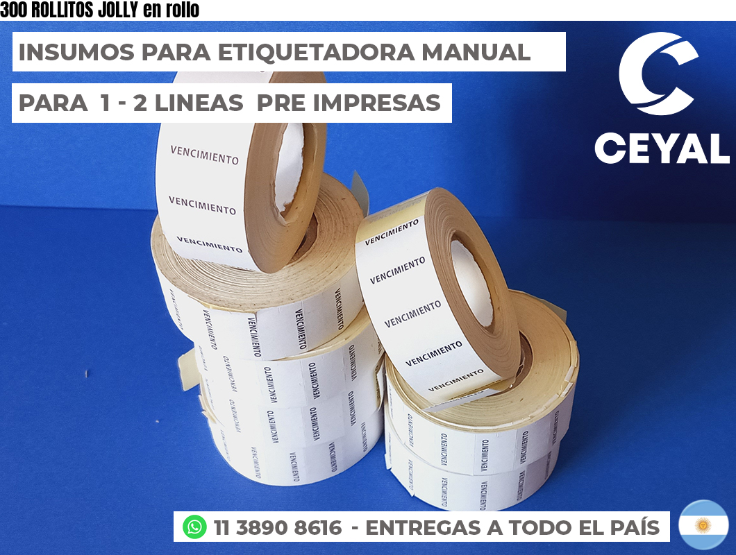 300 ROLLITOS JOLLY en rollo