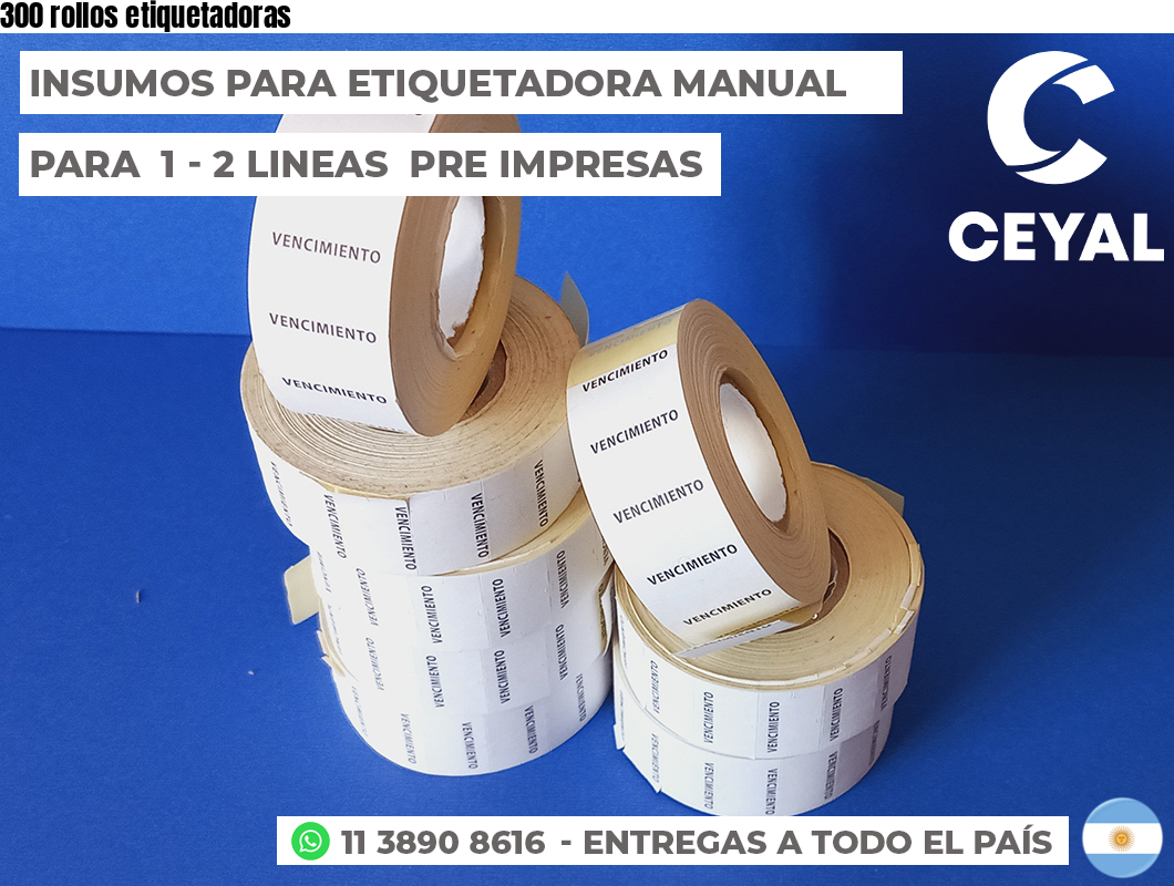 300 rollos etiquetadoras