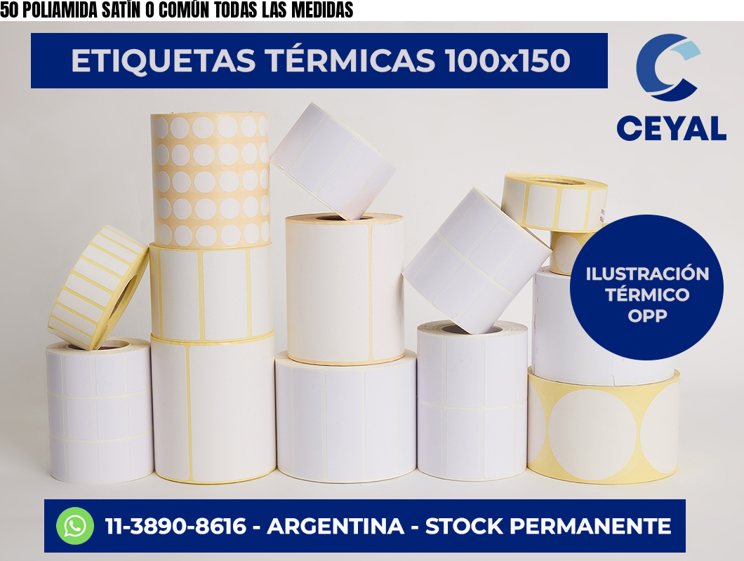 50 POLIAMIDA SATÍN O COMÚN TODAS LAS MEDIDAS
