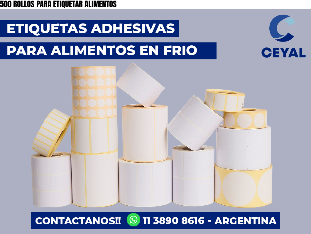 500 ROLLOS PARA ETIQUETAR ALIMENTOS
