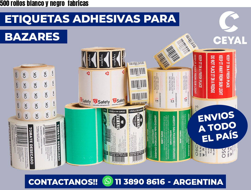 500 rollos blanco y negro fabricas