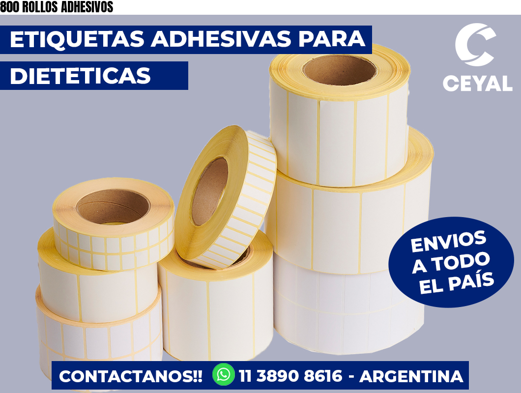 800 ROLLOS ADHESIVOS
