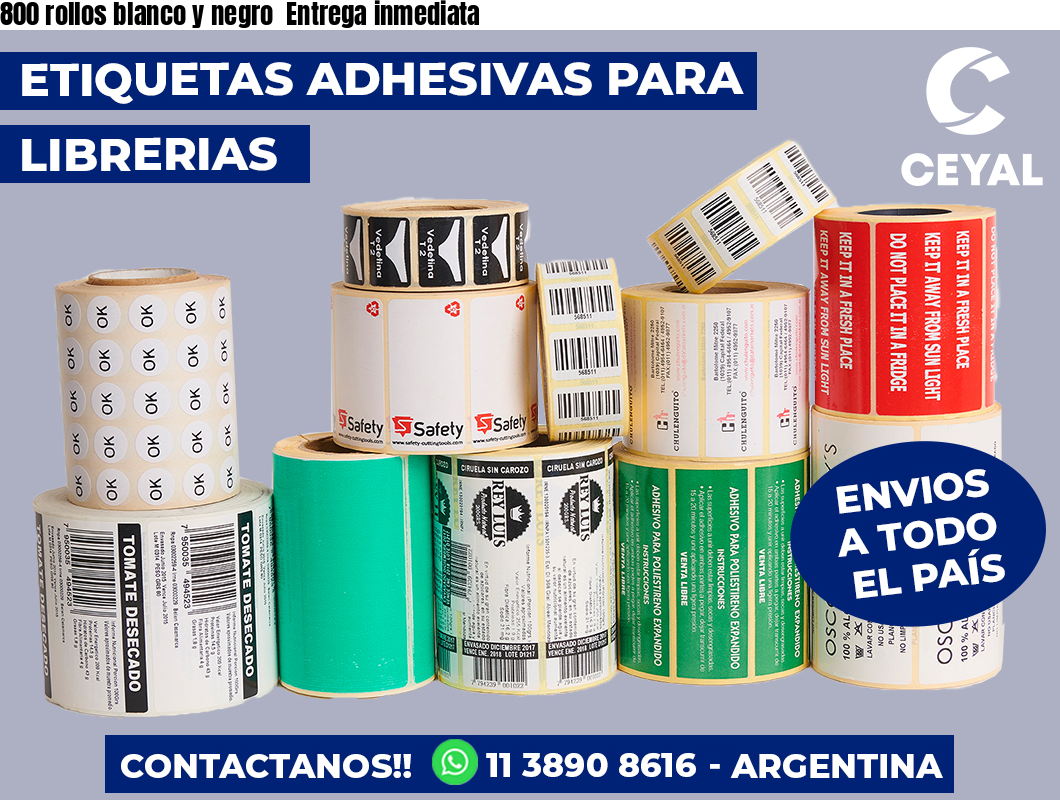 800 rollos blanco y negro Entrega inmediata