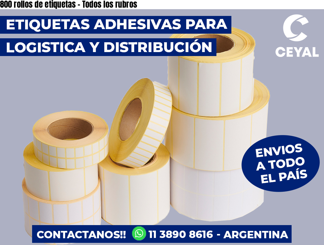 800 rollos de etiquetas – Todos los rubros