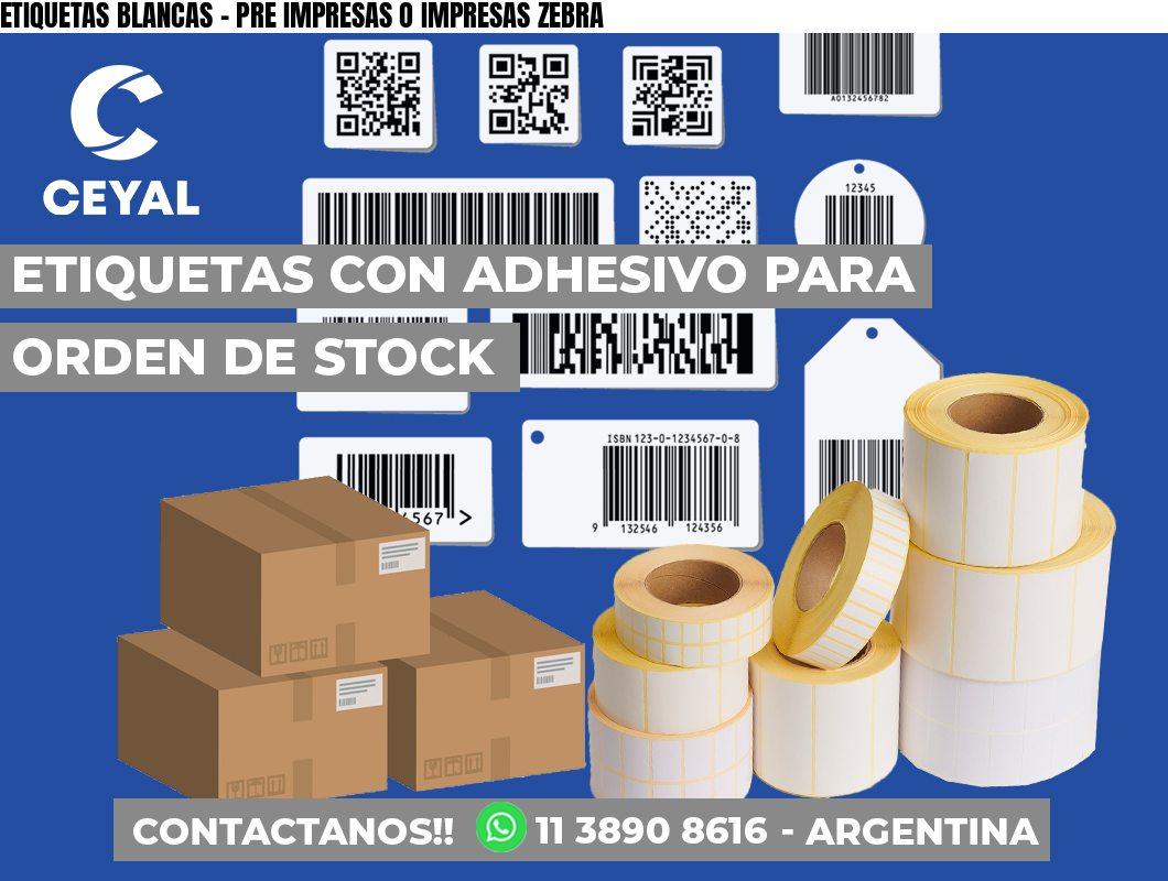 ETIQUETAS BLANCAS – PRE IMPRESAS O IMPRESAS ZEBRA