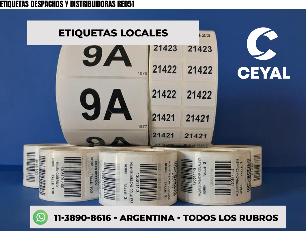ETIQUETAS DESPACHOS Y DISTRIBUIDORAS RED51