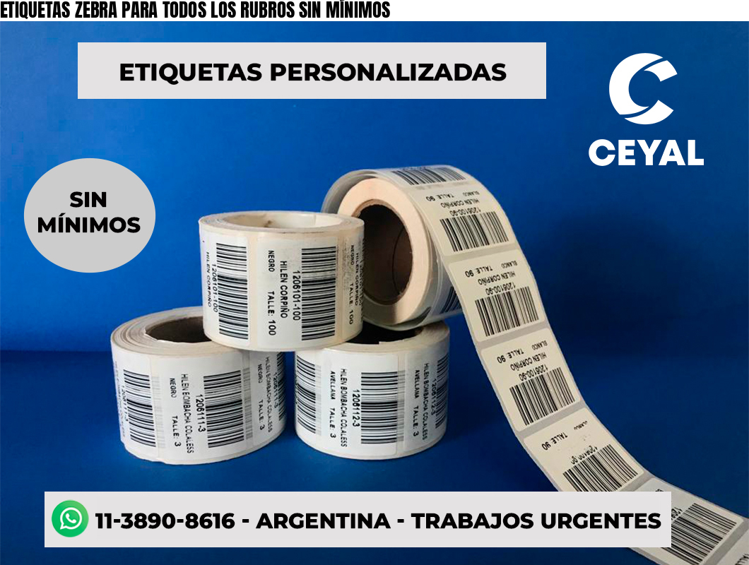 ETIQUETAS ZEBRA PARA TODOS LOS RUBROS SIN MÍNIMOS
