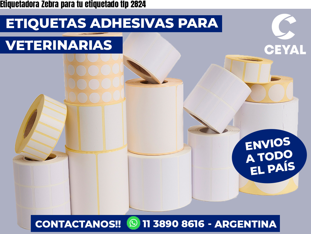 Etiquetadora Zebra para tu etiquetado tlp 2824