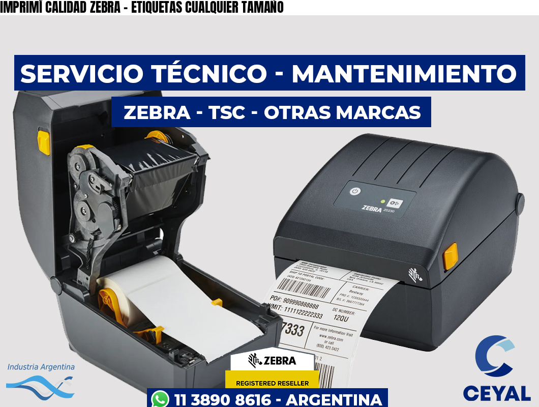 IMPRIMÍ CALIDAD ZEBRA - ETIQUETAS CUALQUIER TAMAÑO