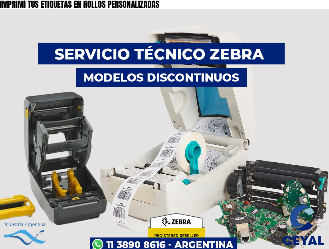 IMPRIMÍ TUS ETIQUETAS EN ROLLOS PERSONALIZADAS