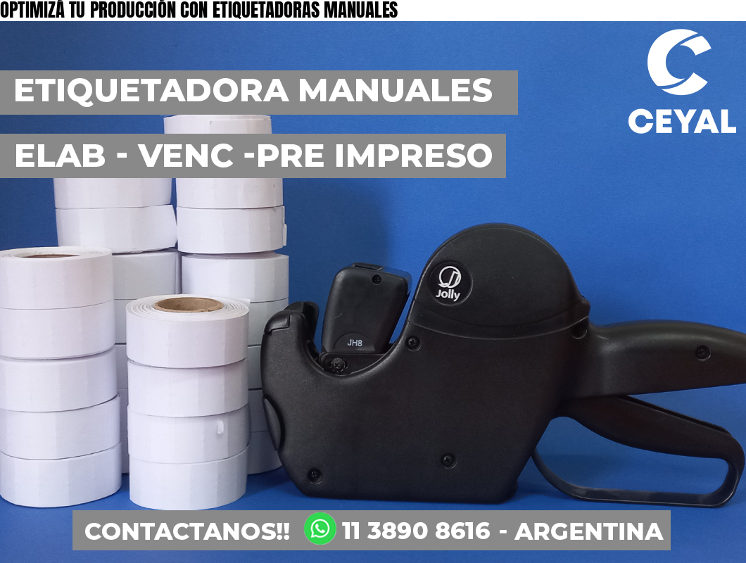 OPTIMIZÁ TU PRODUCCIÓN CON ETIQUETADORAS MANUALES