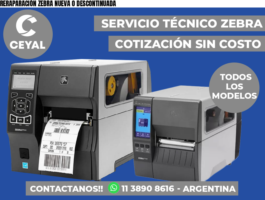 RERAPARACIÓN ZEBRA NUEVA O DESCONTINUADA