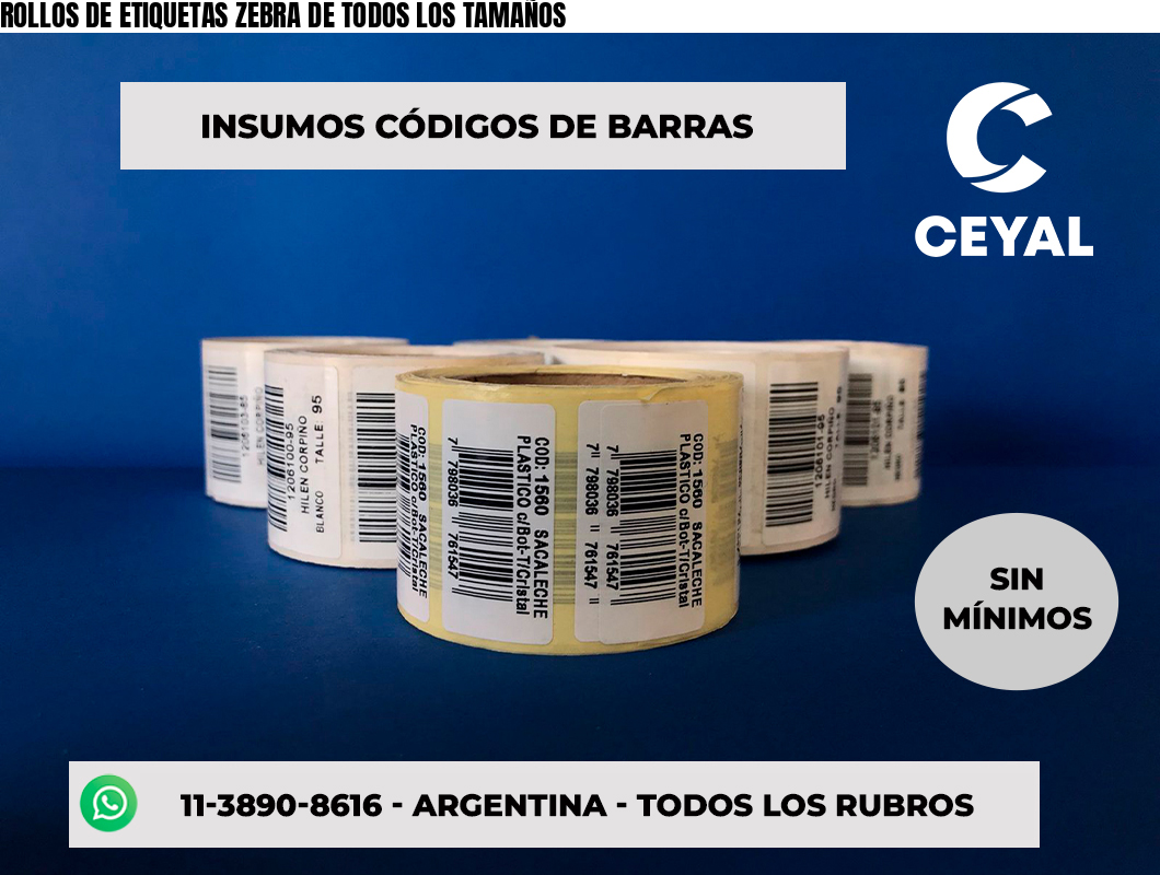 ROLLOS DE ETIQUETAS ZEBRA DE TODOS LOS TAMAÑOS