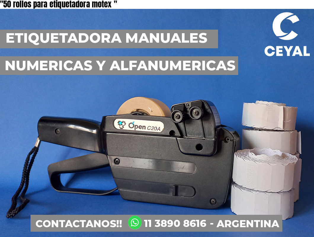 «50 rollos para etiquetadora motex	«