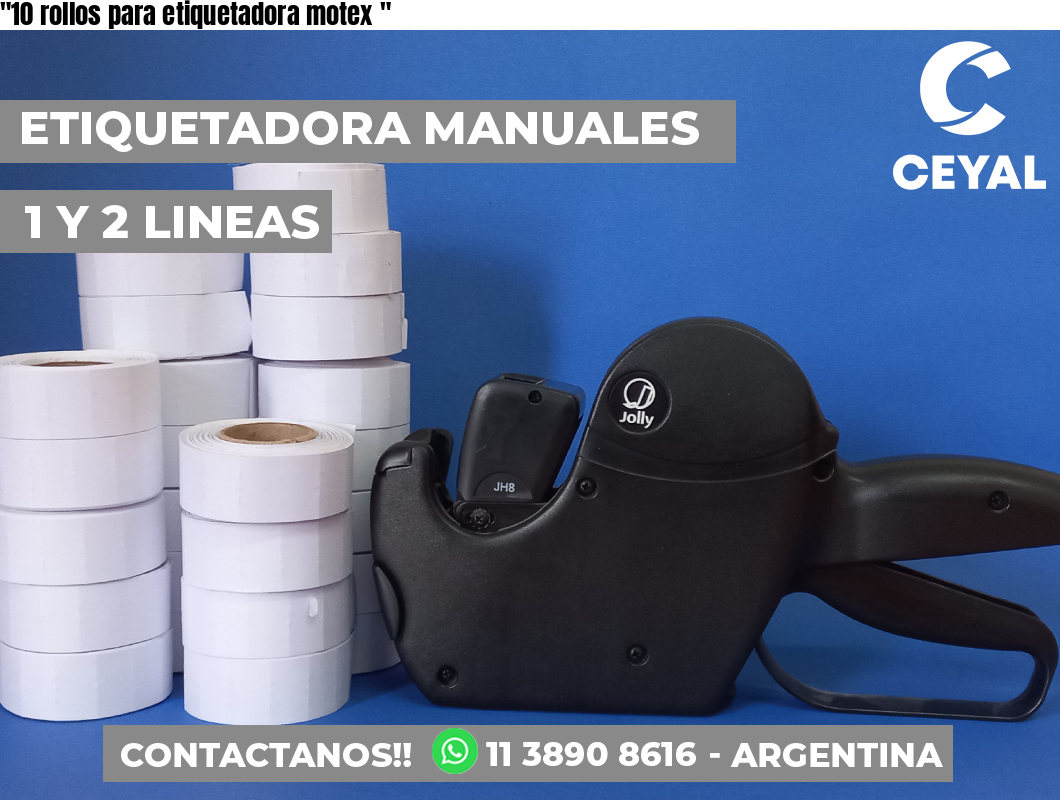 «10 rollos para etiquetadora motex	«