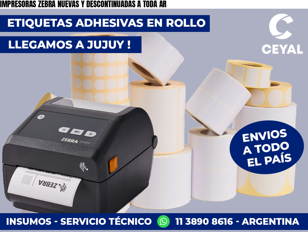 IMPRESORAS ZEBRA NUEVAS Y DESCONTINUADAS A TODA AR