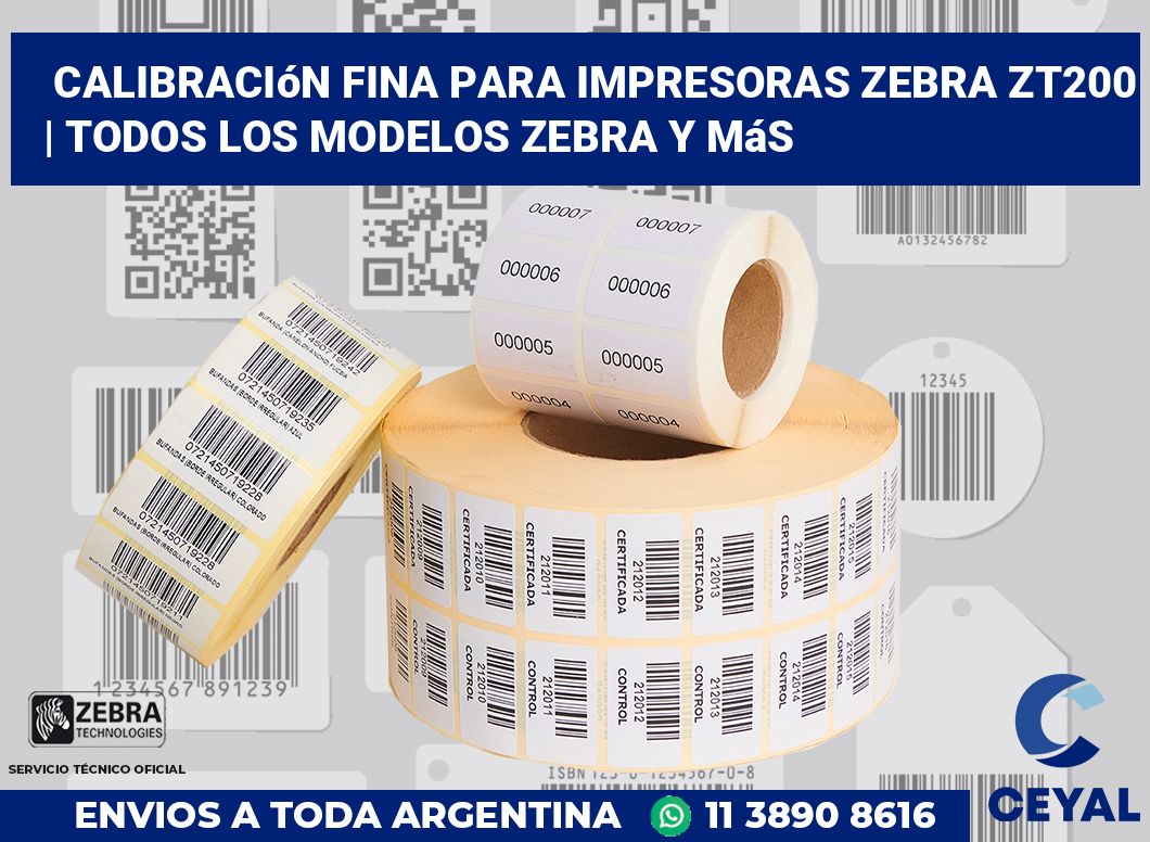 Calibración fina para impresoras Zebra ZT200 | Todos los modelos Zebra y más