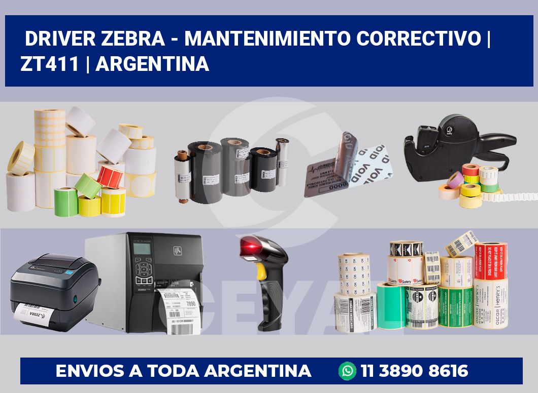 Driver Zebra – mantenimiento correctivo | ZT411 | Argentina
