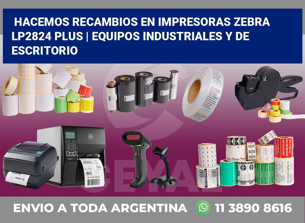 Hacemos recambios en impresoras Zebra LP2824 Plus | Equipos industriales y de escritorio