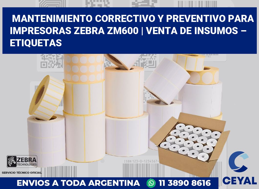 Mantenimiento correctivo y preventivo para impresoras Zebra ZM600 | Venta de insumos – Etiquetas