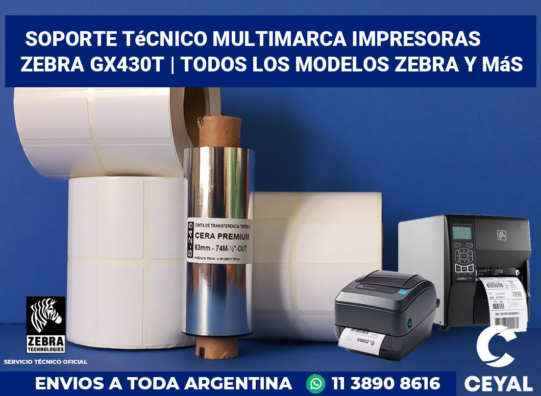 Soporte técnico multimarca impresoras Zebra GX430t | Todos los modelos Zebra y más