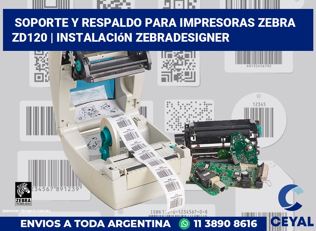 Soporte y respaldo para impresoras Zebra ZD120 | Instalación ZebraDesigner