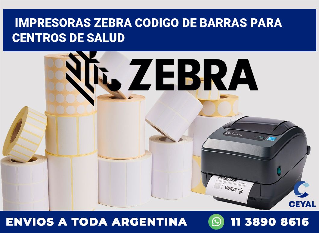 impresoras zebra codigo de barras para Centros de salud