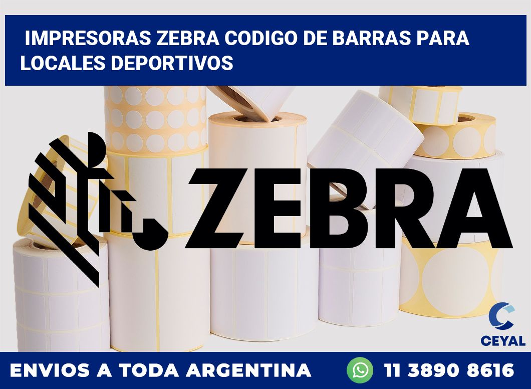 impresoras zebra codigo de barras para Locales deportivos