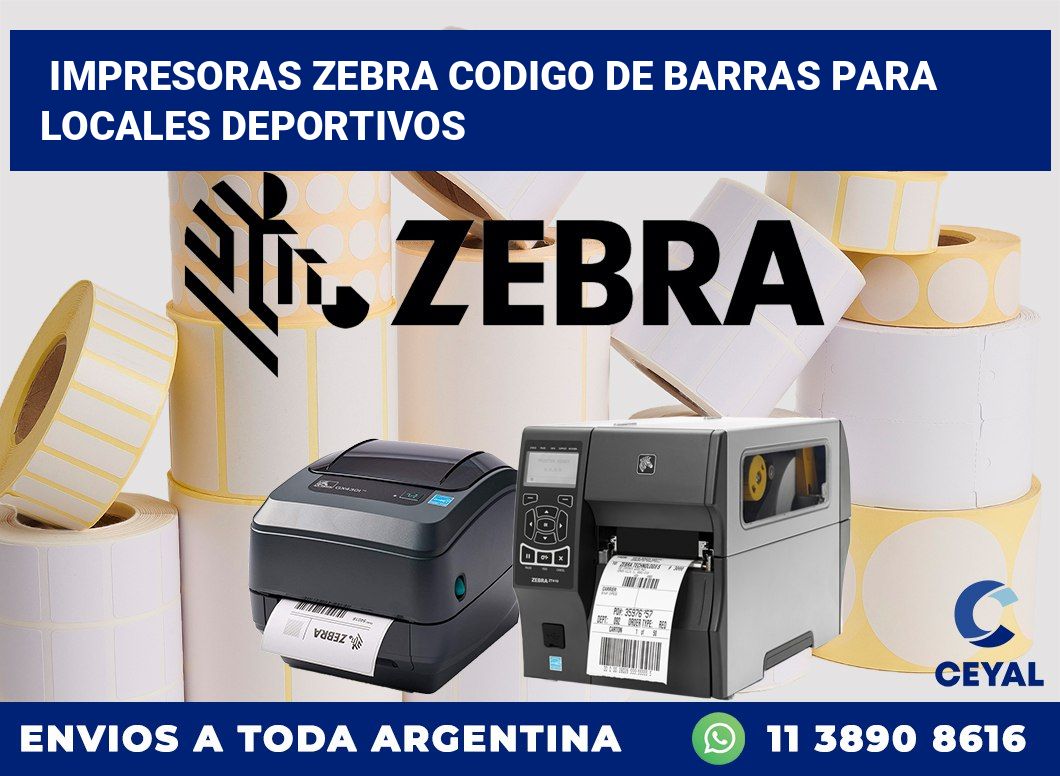 impresoras zebra codigo de barras para Locales deportivos