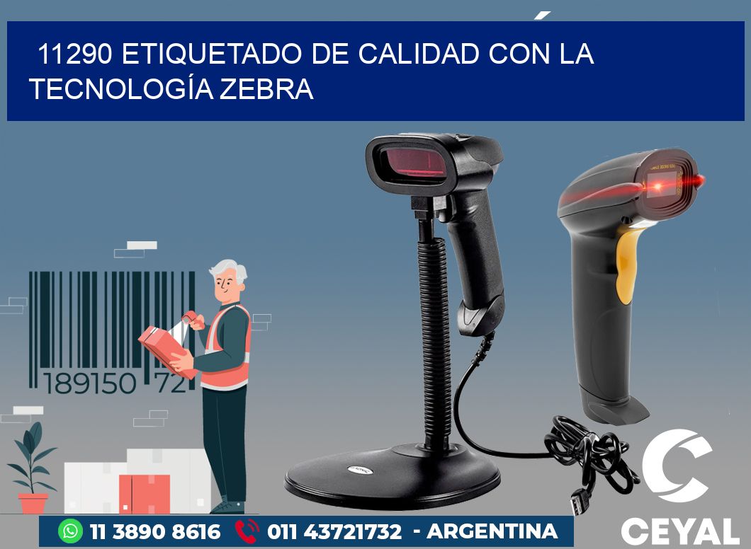 11290 ETIQUETADO DE CALIDAD CON LA TECNOLOGÍA ZEBRA