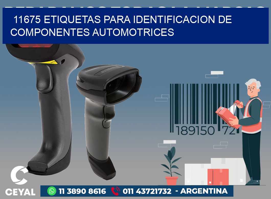 11675 ETIQUETAS PARA IDENTIFICACION DE COMPONENTES AUTOMOTRICES