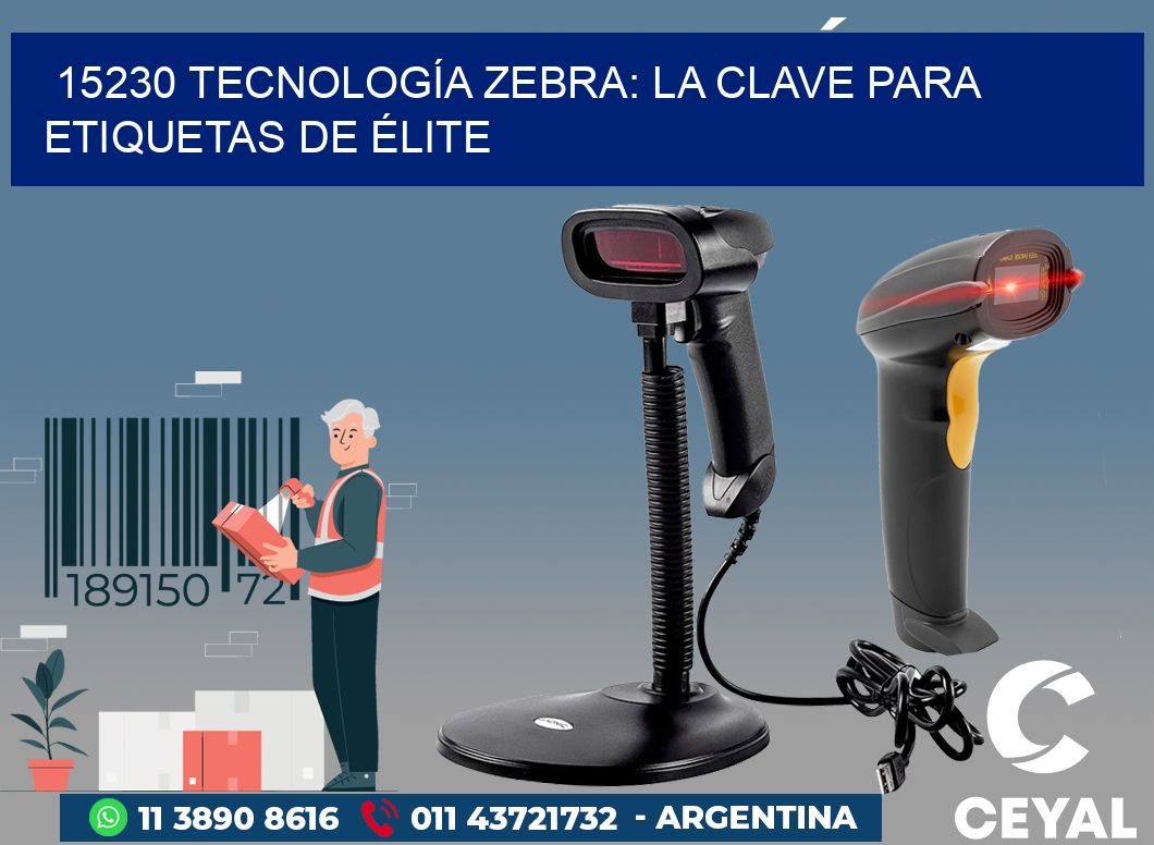 15230 TECNOLOGÍA ZEBRA: LA CLAVE PARA ETIQUETAS DE ÉLITE