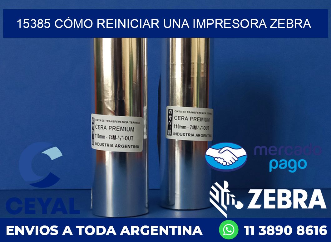 15385 CÓMO REINICIAR UNA IMPRESORA ZEBRA