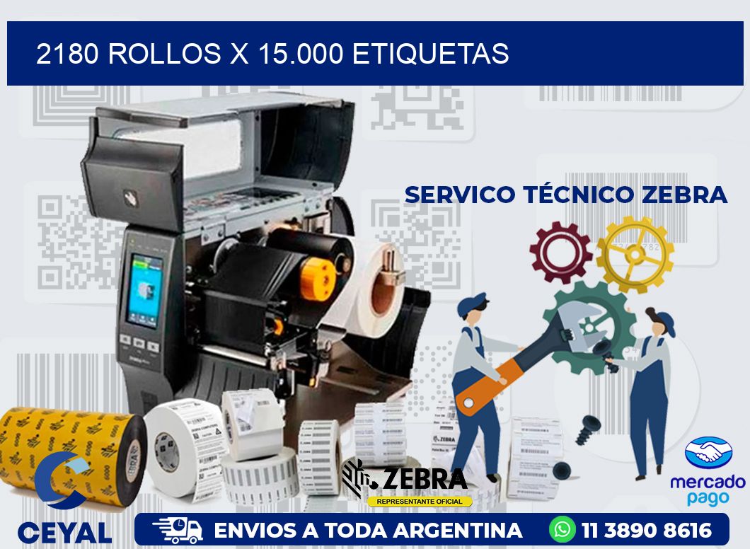 2180 ROLLOS X 15.000 ETIQUETAS
