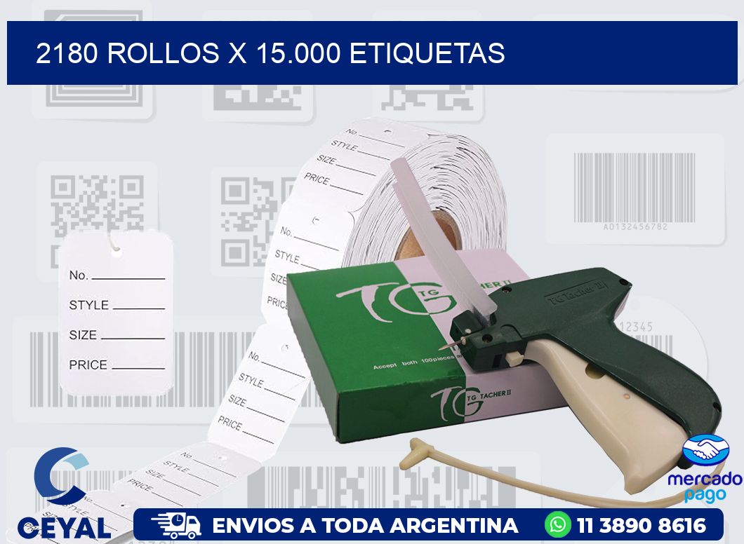 2180 ROLLOS X 15.000 ETIQUETAS