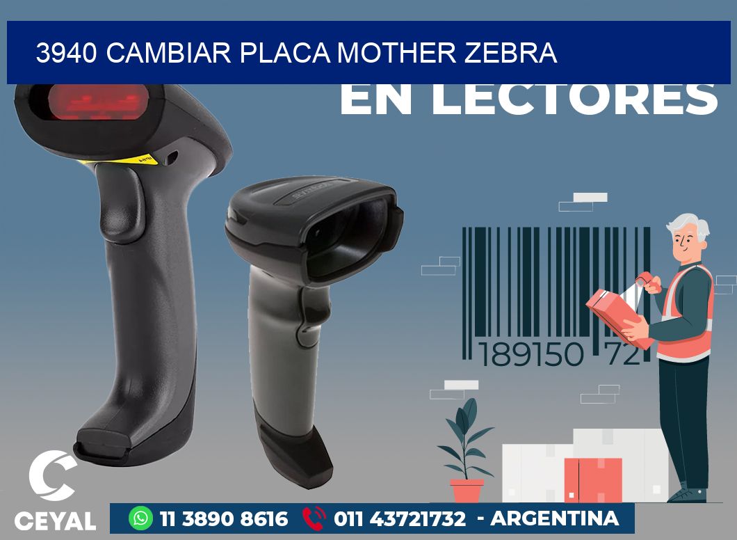 3940 CAMBIAR PLACA MOTHER ZEBRA