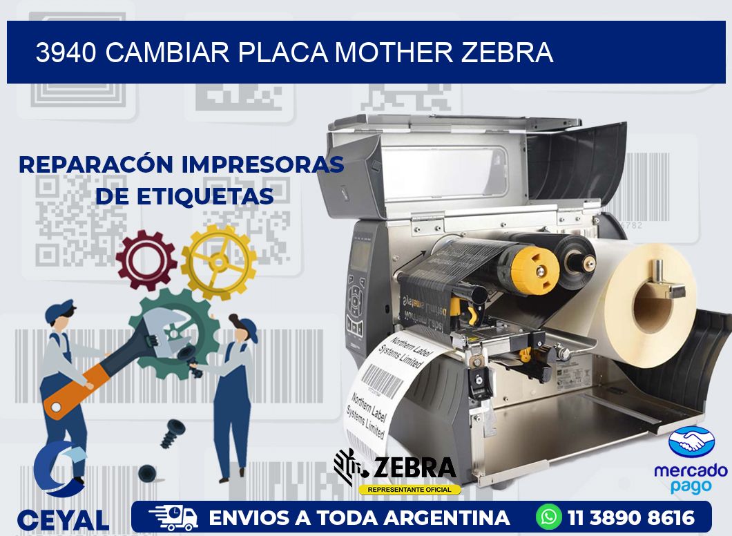 3940 CAMBIAR PLACA MOTHER ZEBRA