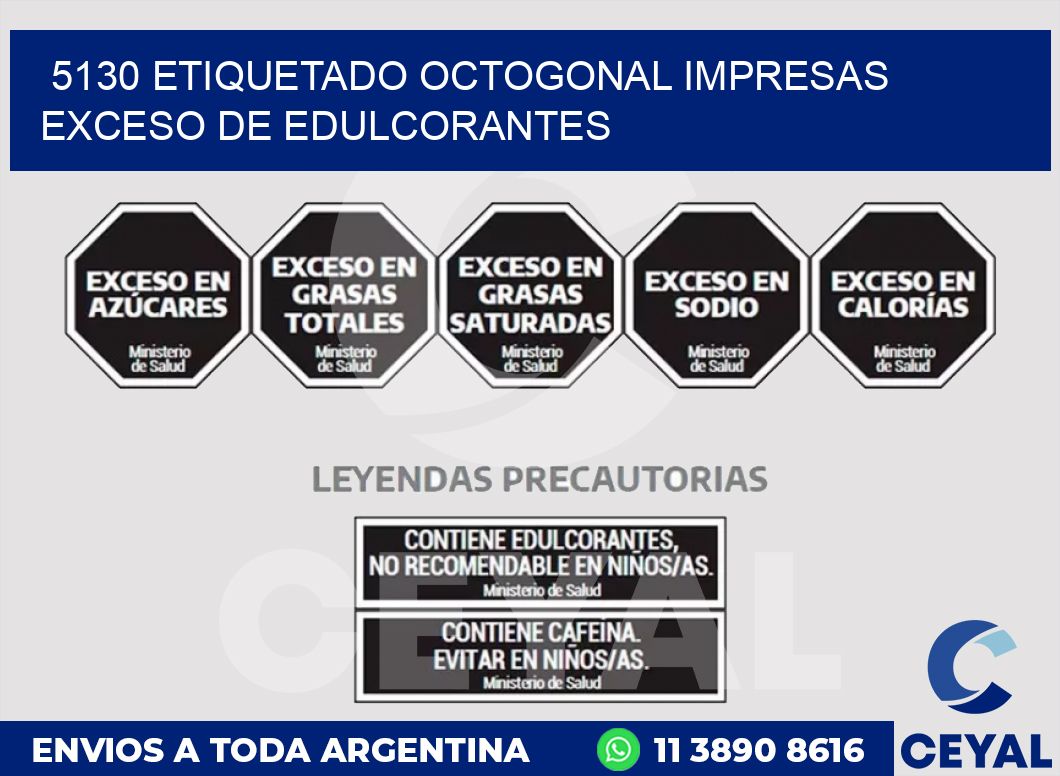 5130 ETIQUETADO OCTOGONAL IMPRESAS EXCESO DE EDULCORANTES