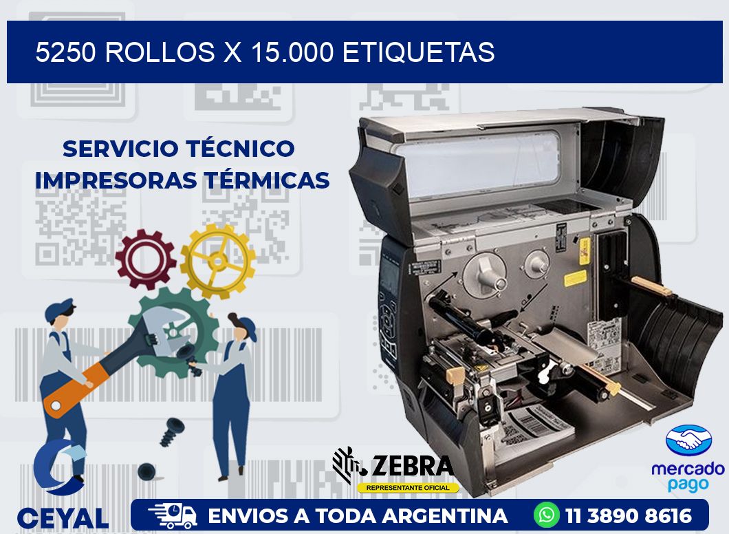 5250 ROLLOS X 15.000 ETIQUETAS
