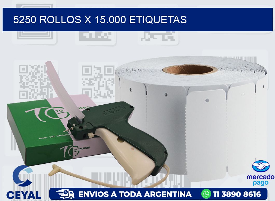 5250 ROLLOS X 15.000 ETIQUETAS