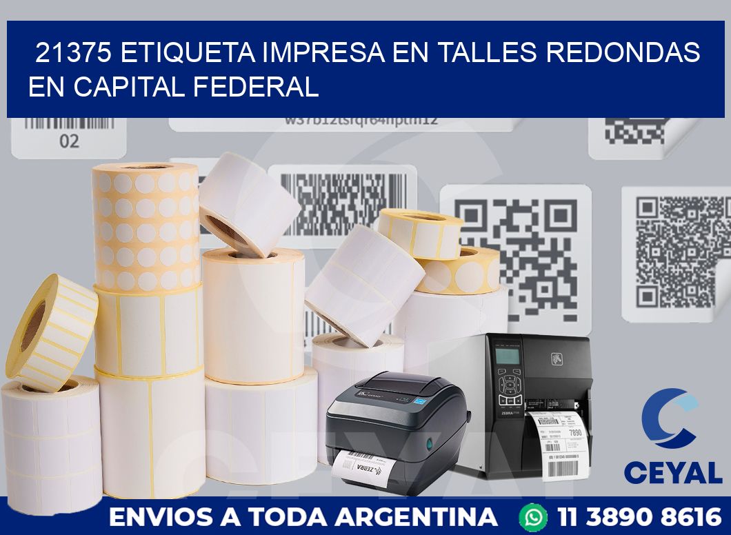 21375 ETIQUETA IMPRESA EN TALLES REDONDAS EN CAPITAL FEDERAL