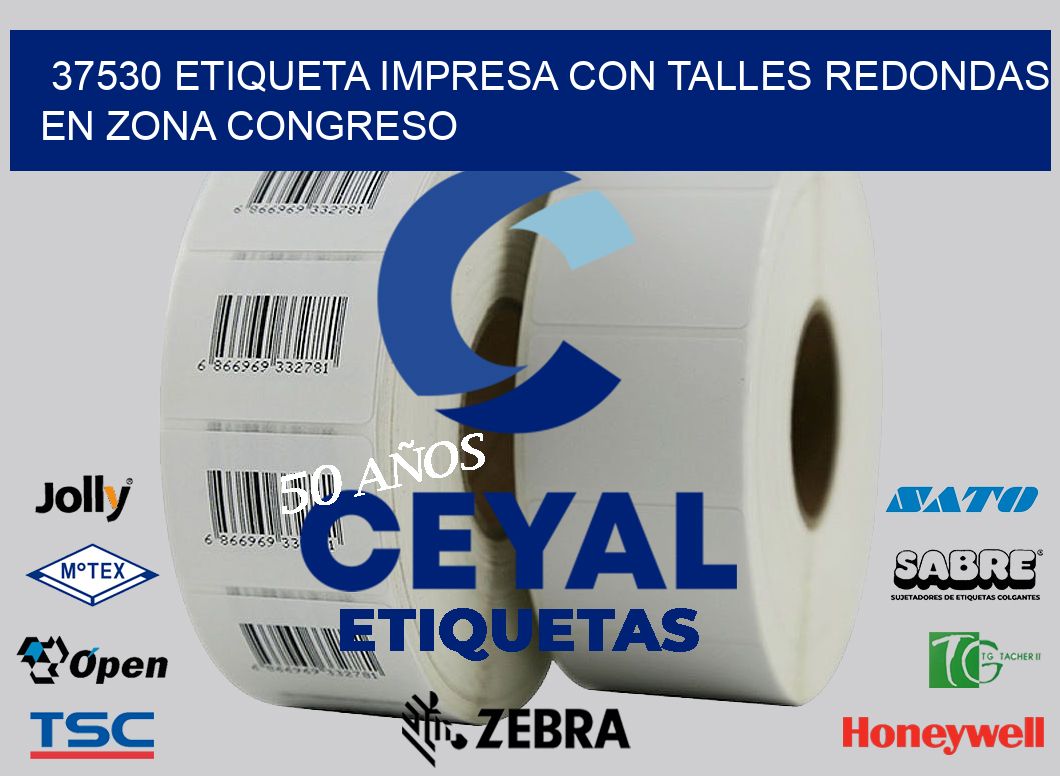 37530 ETIQUETA IMPRESA CON TALLES REDONDAS EN ZONA CONGRESO