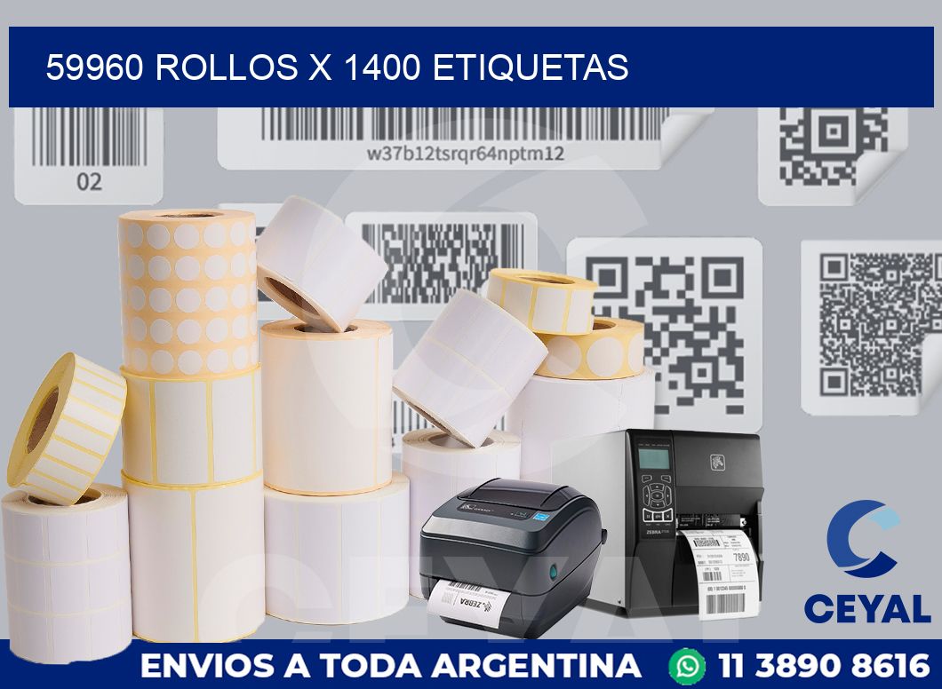 59960 Rollos x 1400 etiquetas