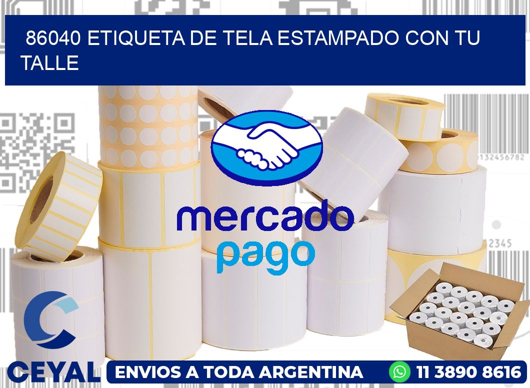 86040 ETIQUETA DE TELA ESTAMPADO CON TU TALLE