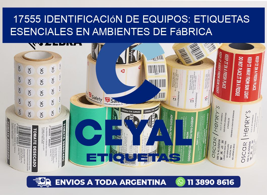 17555 Identificación de Equipos: Etiquetas Esenciales en Ambientes de Fábrica