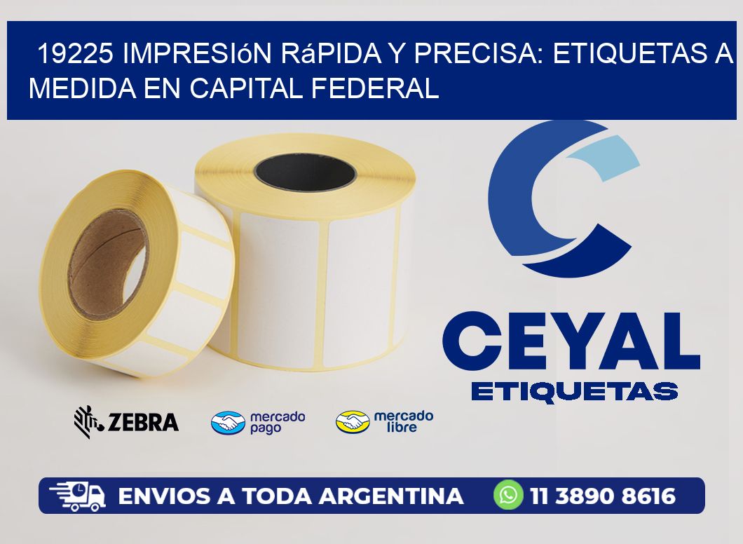 19225 Impresión Rápida y Precisa: Etiquetas a Medida en Capital Federal