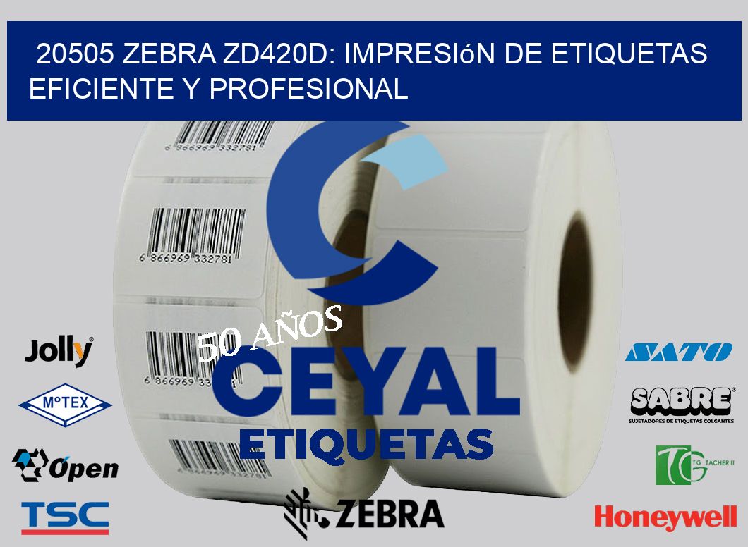 20505 Zebra ZD420D: Impresión de Etiquetas Eficiente y Profesional