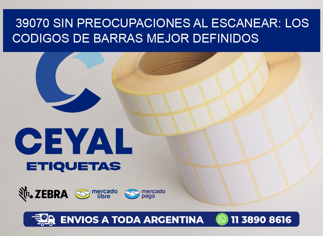 39070 SIN PREOCUPACIONES AL ESCANEAR: LOS CODIGOS DE BARRAS MEJOR DEFINIDOS