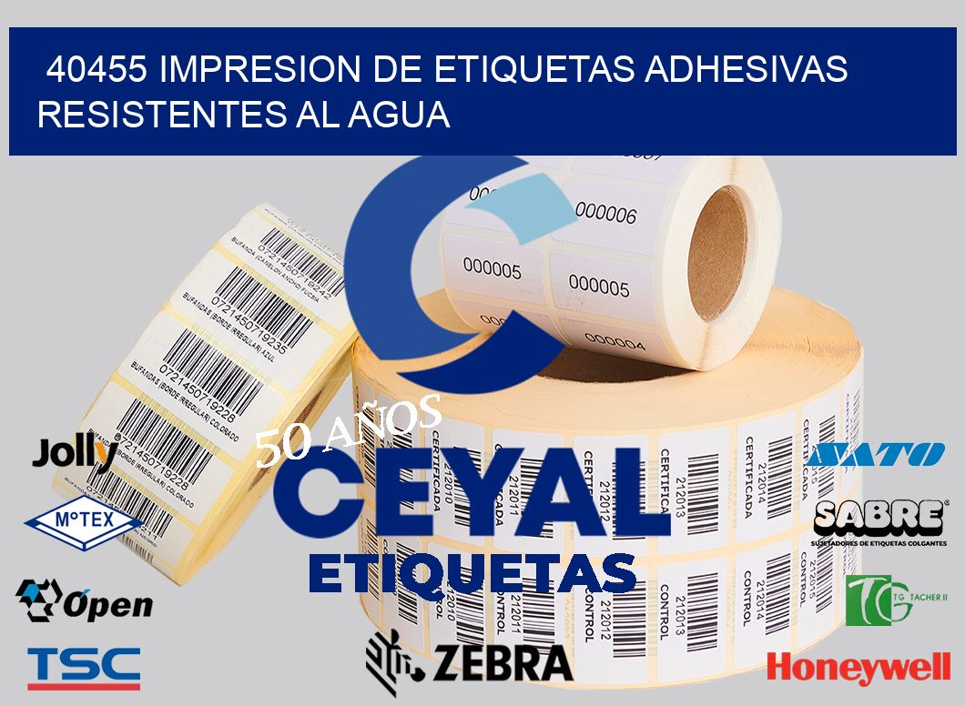 40455 IMPRESION DE ETIQUETAS ADHESIVAS RESISTENTES AL AGUA
